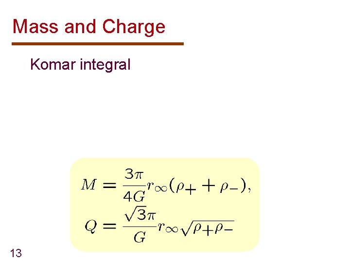 Mass and Charge Komar integral 13 