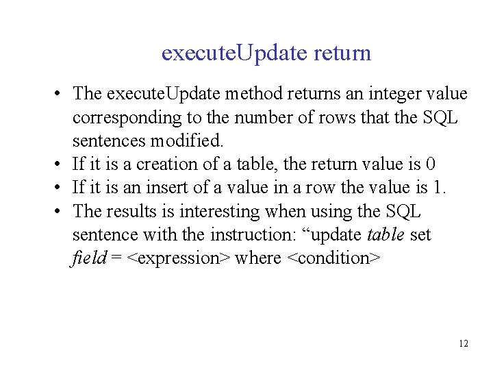 execute. Update return • The execute. Update method returns an integer value corresponding to