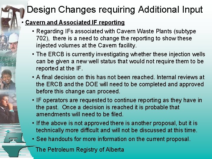 Design Changes requiring Additional Input • Cavern and Associated IF reporting • Regarding IFs