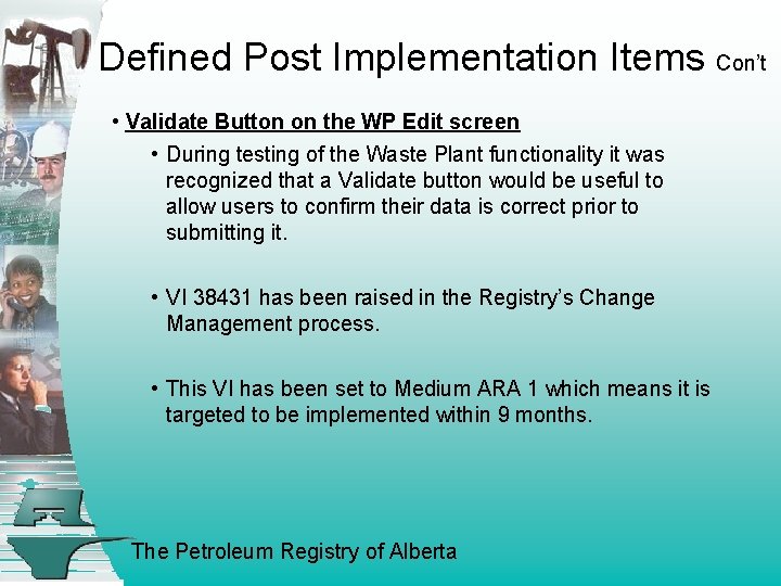Defined Post Implementation Items Con’t • Validate Button on the WP Edit screen •