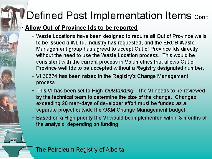 Defined Post Implementation Items Con’t • Allow Out of Province Ids to be reported