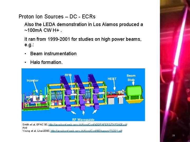 Proton Ion Sources – DC - ECRs Also the LEDA demonstration in Los Alamos