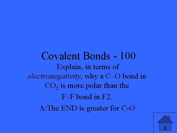 Covalent Bonds - 100 Explain, in terms of electronegativity, why a C–O bond in