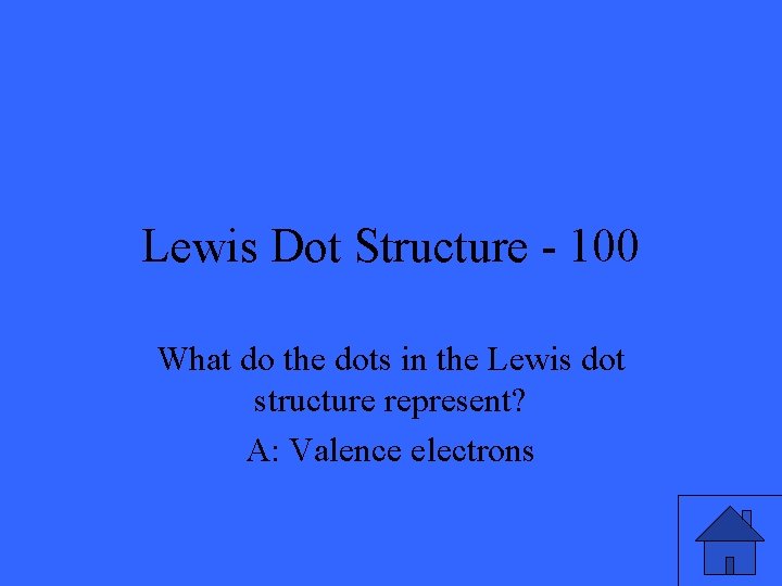 Lewis Dot Structure - 100 What do the dots in the Lewis dot structure