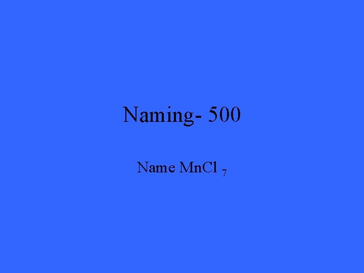 Naming- 500 Name Mn. Cl 7 