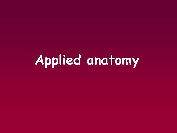 Applied anatomy 