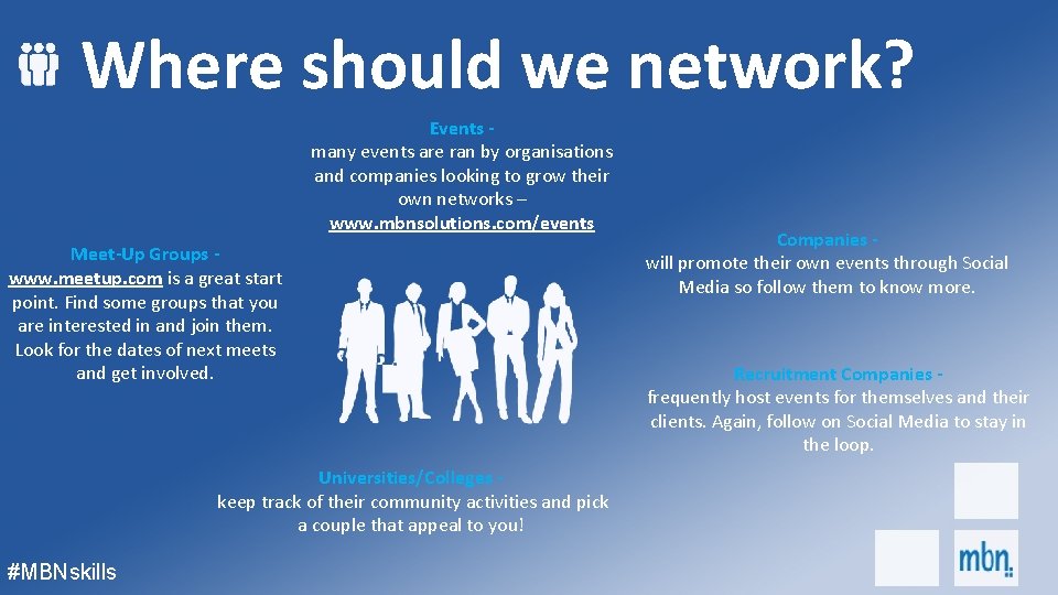 Where should we network? Events many events are ran by organisations and companies looking