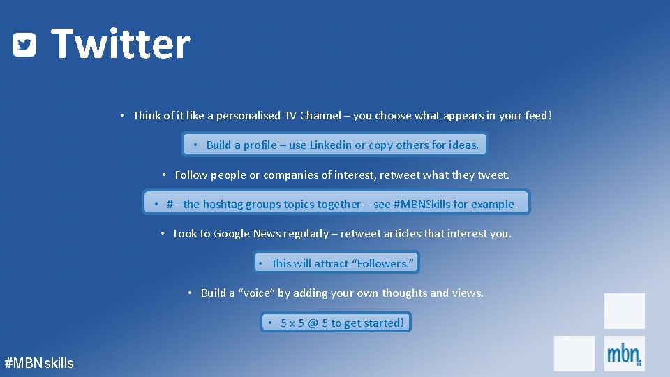 Twitter • Think of it like a personalised TV Channel – you choose what