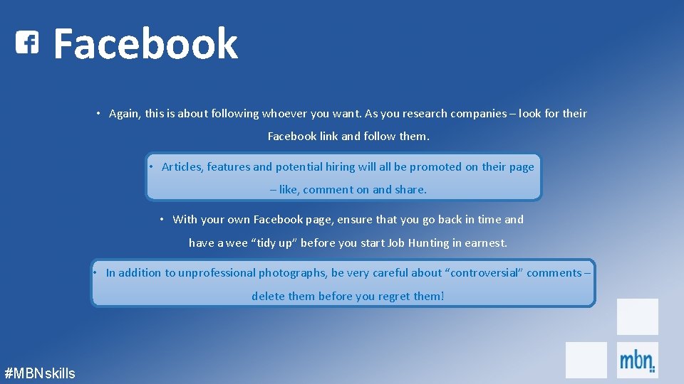 Facebook • Again, this is about following whoever you want. As you research companies