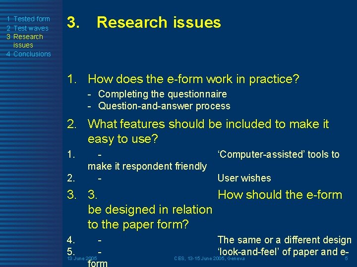 1 Tested form 2 Test waves 3 Research issues 4 Conclusions 3. Research issues