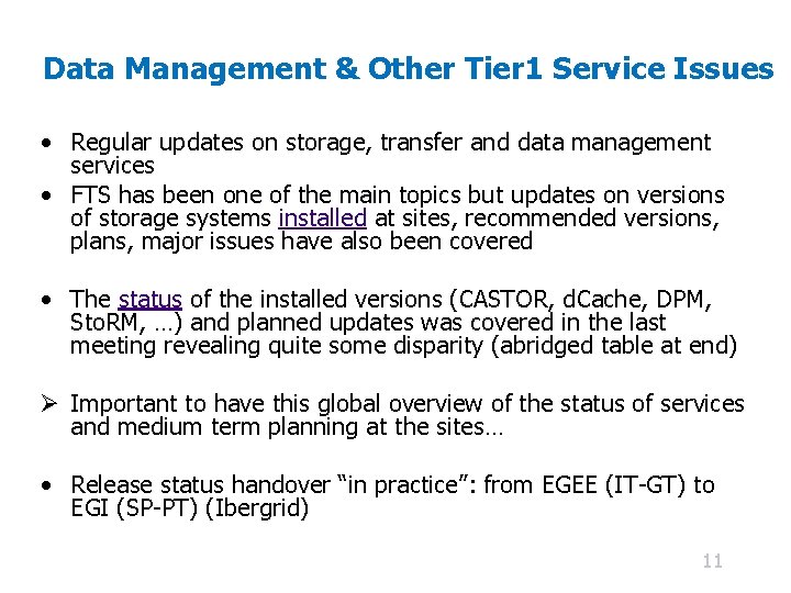 Data Management & Other Tier 1 Service Issues • Regular updates on storage, transfer
