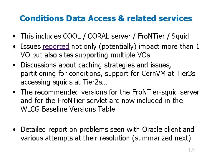 Conditions Data Access & related services • This includes COOL / CORAL server /