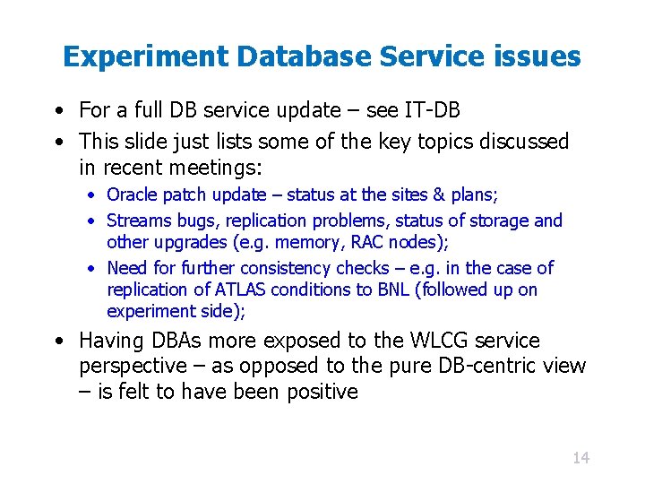 Experiment Database Service issues • For a full DB service update – see IT-DB