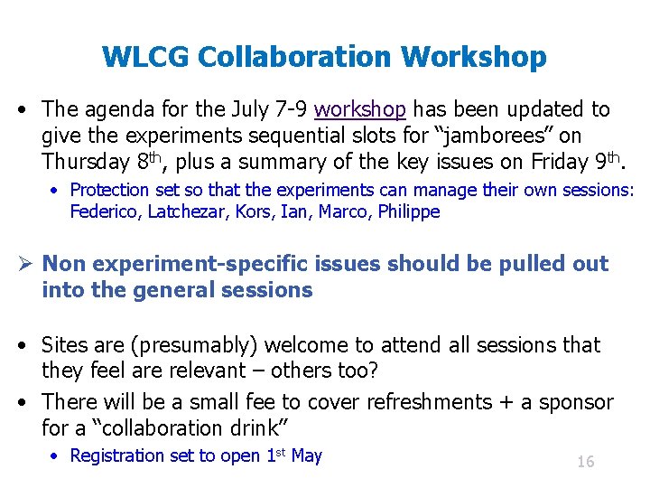WLCG Collaboration Workshop • The agenda for the July 7 -9 workshop has been