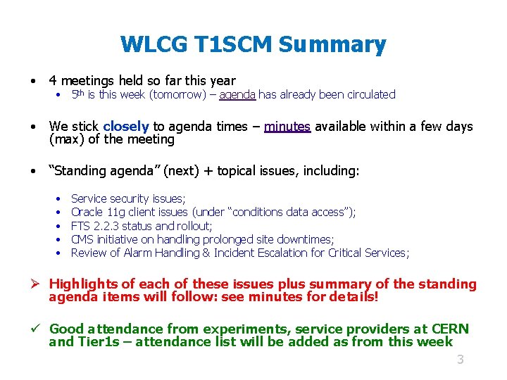 WLCG T 1 SCM Summary • 4 meetings held so far this year •