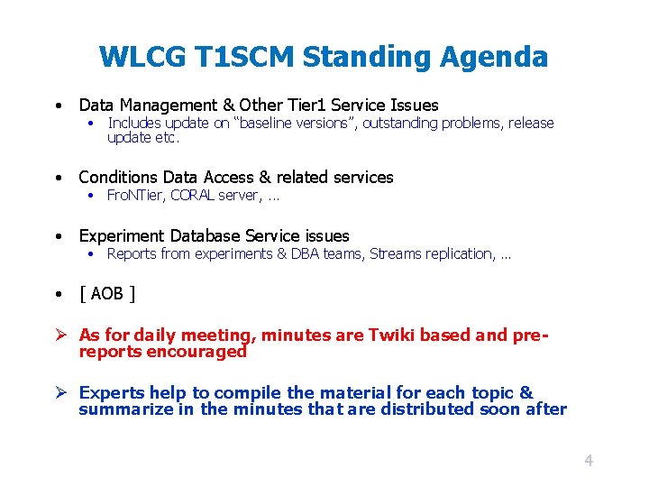 WLCG T 1 SCM Standing Agenda • Data Management & Other Tier 1 Service