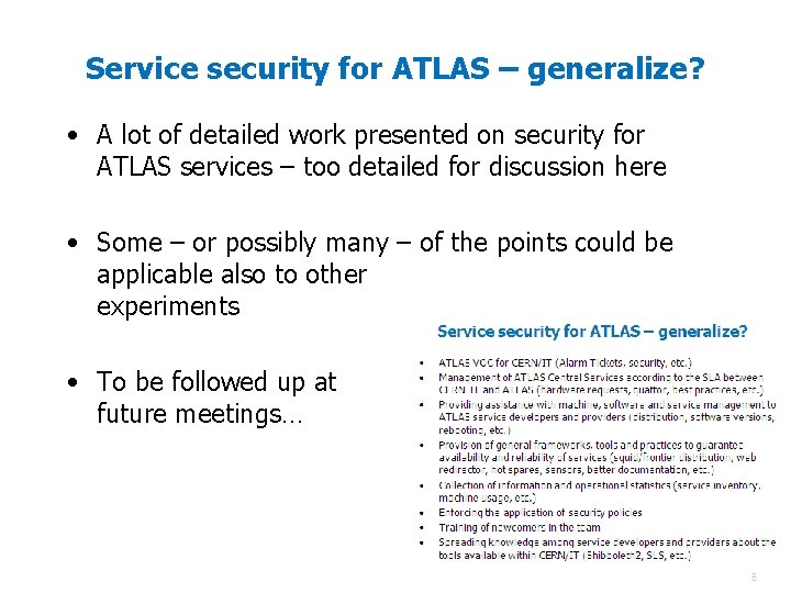 Service security for ATLAS – generalize? • A lot of detailed work presented on