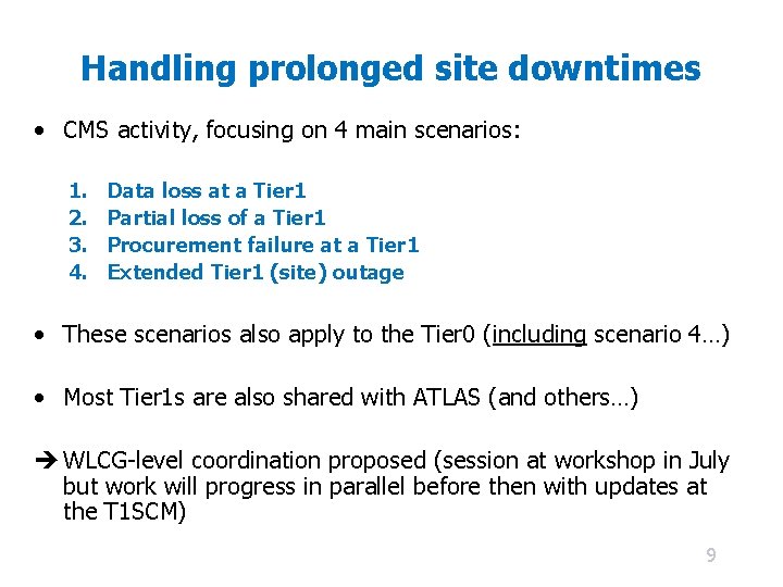 Handling prolonged site downtimes • CMS activity, focusing on 4 main scenarios: 1. 2.