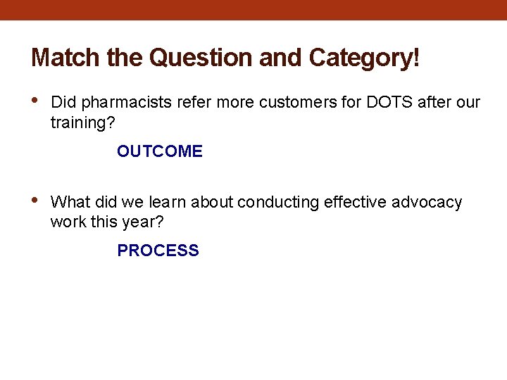 Match the Question and Category! • Did pharmacists refer more customers for DOTS after Match the Question and Category! • Did pharmacists refer more customers for DOTS after