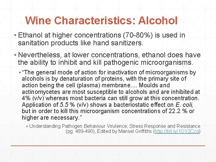 Wine Characteristics: Alcohol ▪ Ethanol at higher concentrations (70 -80%) is used in sanitation