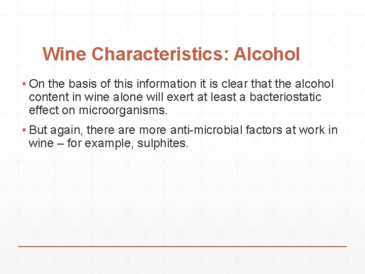 Wine Characteristics: Alcohol ▪ On the basis of this information it is clear that