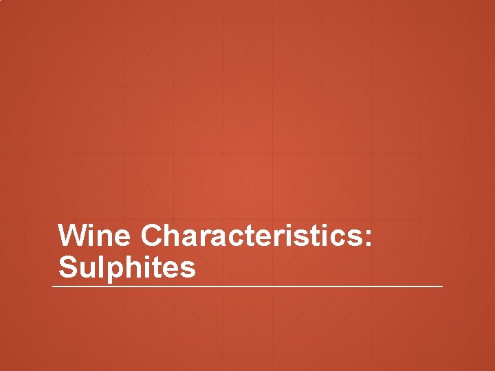 Wine Characteristics: Sulphites 