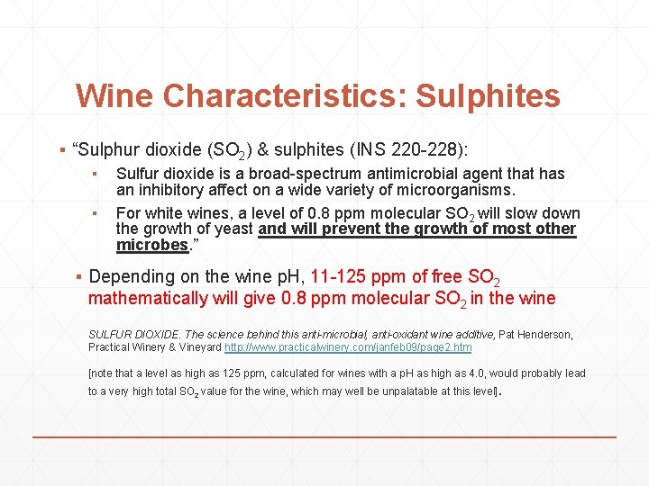 Wine Characteristics: Sulphites ▪ “Sulphur dioxide (SO 2) & sulphites (INS 220 -228): ▪