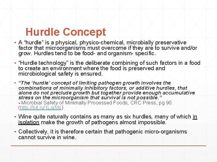 Hurdle Concept ▪ A “hurdle” is a physical, physico-chemical, microbially preservative factor that microorganisms