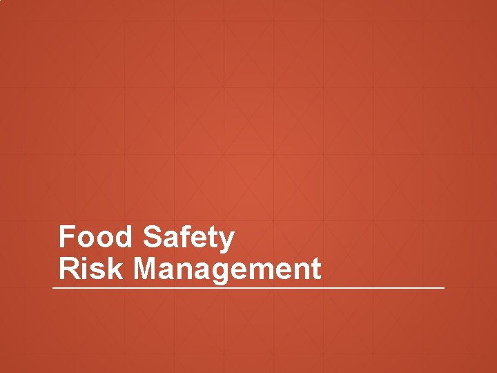 Food Safety Risk Management 