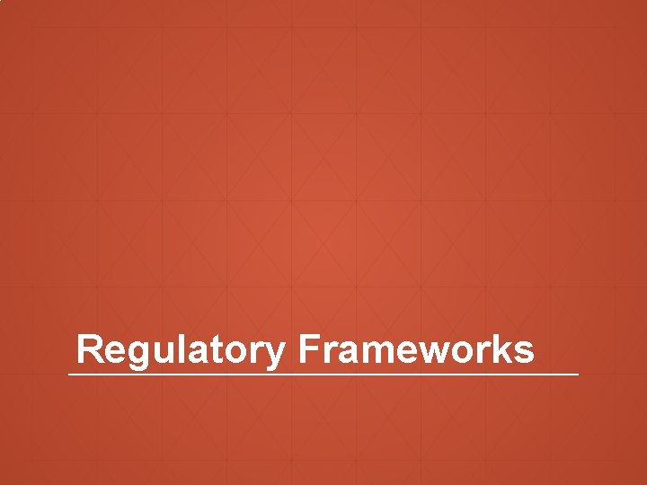 Regulatory Frameworks 
