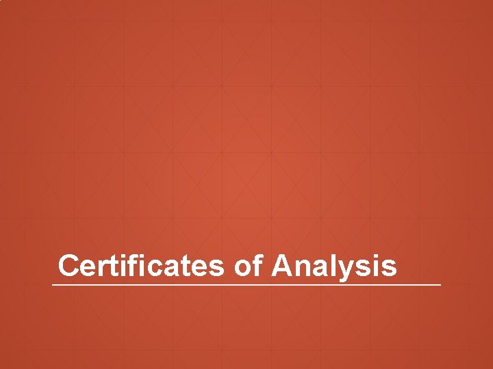 Certificates of Analysis 