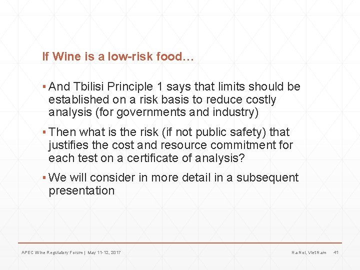 If Wine is a low-risk food… ▪ And Tbilisi Principle 1 says that limits