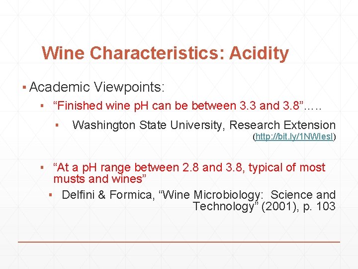 Wine Characteristics: Acidity ▪ Academic Viewpoints: ▪ “Finished wine p. H can be between
