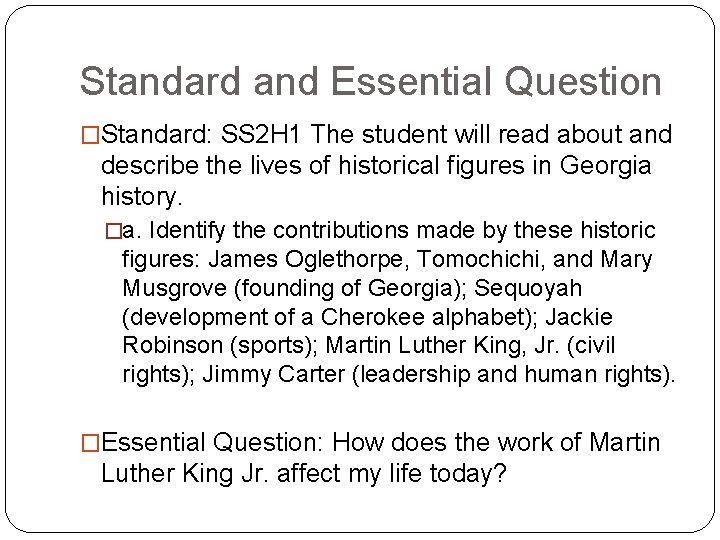Standard and Essential Question �Standard: SS 2 H 1 The student will read about