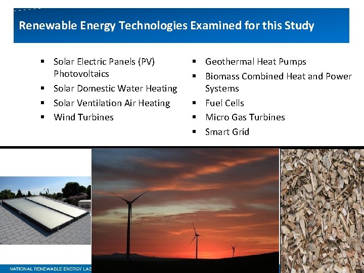 Renewable Energy Technologies Examined for this Study § Solar Electric Panels (PV) Photovoltaics §