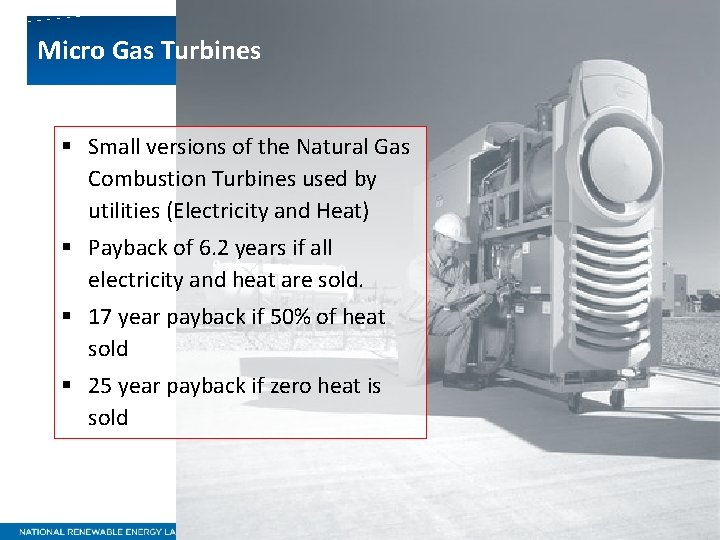 Micro Gas Turbines § Small versions of the Natural Gas Combustion Turbines used by