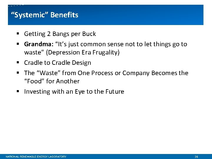 “Systemic” Benefits § Getting 2 Bangs per Buck § Grandma: “It’s just common sense