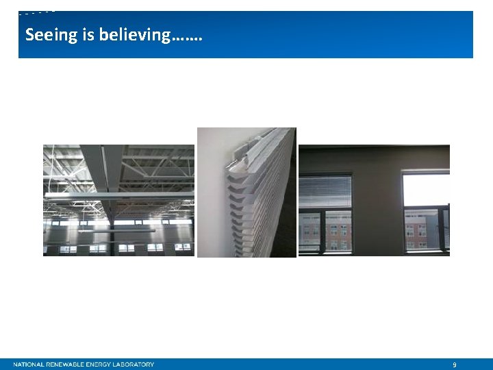 Seeing is believing……. 9 