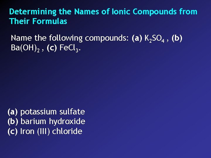 Determining the Names of Ionic Compounds from Their Formulas Name the following compounds: (a)