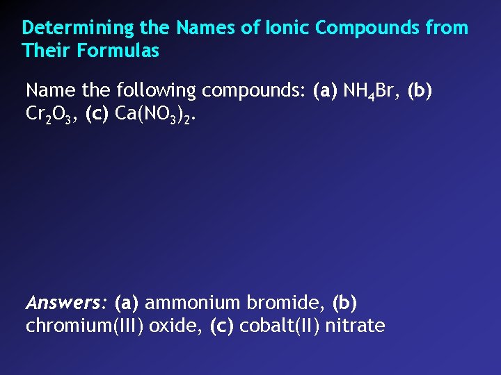 Determining the Names of Ionic Compounds from Their Formulas Name the following compounds: (a)