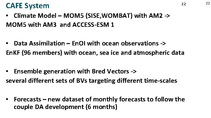 CAFE System 22 • Climate Model – MOM 5 (SISE, WOMBAT) with AM 2