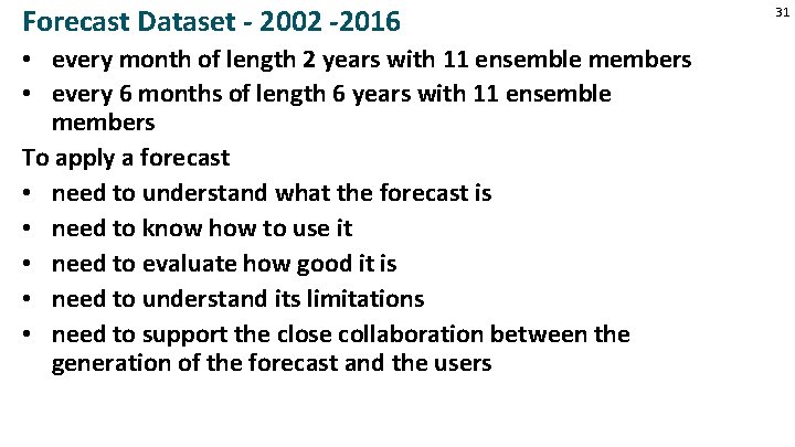 Forecast Dataset - 2002 -2016 • every month of length 2 years with 11