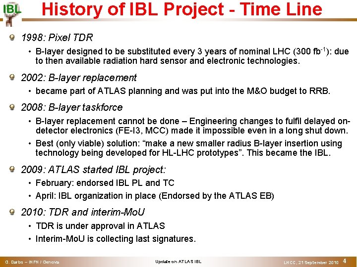 History of IBL Project - Time Line 1998: Pixel TDR • B-layer designed to