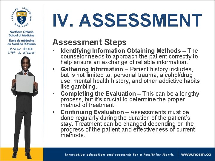 IV. ASSESSMENT Assessment Steps • Identifying Information Obtaining Methods – The counselor needs to