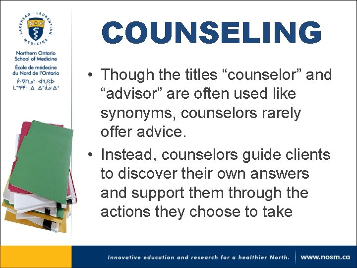 COUNSELING • Though the titles “counselor” and “advisor” are often used like synonyms, counselors COUNSELING • Though the titles “counselor” and “advisor” are often used like synonyms, counselors