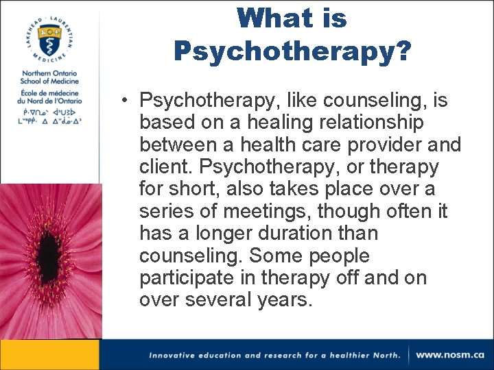 What is Psychotherapy? • Psychotherapy, like counseling, is based on a healing relationship between What is Psychotherapy? • Psychotherapy, like counseling, is based on a healing relationship between