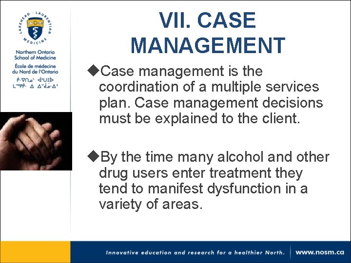 VII. CASE MANAGEMENT u. Case management is the coordination of a multiple services plan.