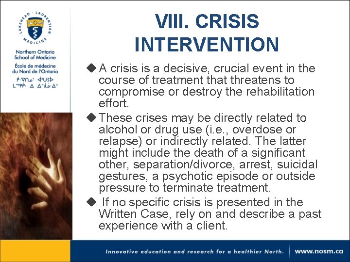 VIII. CRISIS INTERVENTION u A crisis is a decisive, crucial event in the course