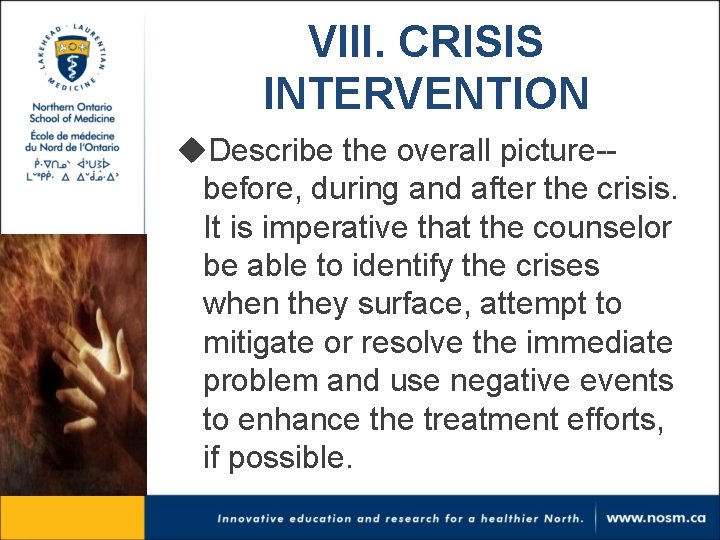 VIII. CRISIS INTERVENTION u. Describe the overall picture-before, during and after the crisis. It