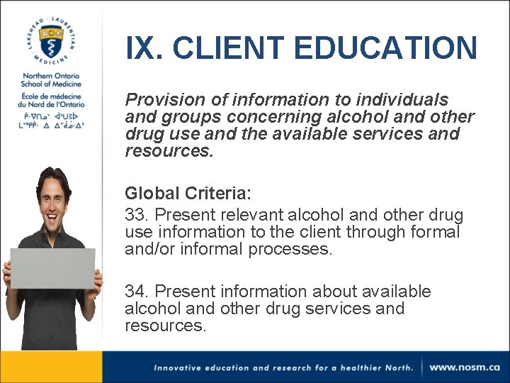 IX. CLIENT EDUCATION Provision of information to individuals and groups concerning alcohol and other